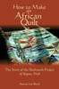 How To Make An African Quilt: The Story of the Patchwork Project of Segou, Mali