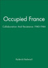 Occupied France: Collaboration and Resistance 1940-1944
