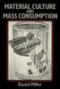 Material Culture and Mass Consumption