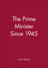 The Prime Minister Since 1945