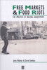 Free Markets & Food Riots: The Politics of Global Adjustment