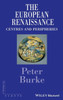 The European Renaissance: Centers and Peripheries