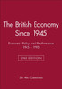 The British Economy Since 1945: Economic Policy and Performance 1945 - 1995