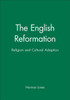The English Reformation: Religion and Cultural Adaptation
