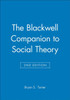 The Blackwell Companion to Social Theory