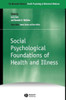 Social Psychological Foundations of Health and Illness