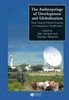 The Anthropology of Development and Globalization: From Classical Political Economy to Contemporary Neoliberalism