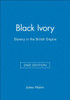 Black Ivory: Slavery in the British Empire