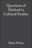 Questions of Method in Cultural Studies