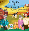 Henry and The Blue Bone: Book 4 - The Dodge, The Farm and The Secret