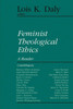 Feminist Theological Ethics: A Reader