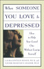When Someone You Love Is Depressed