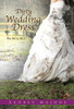 Dirty Wedding Dress: The Dirty Past