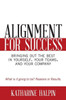 Alignment for Success: Bringing Out the Best in Yourself, Your Teams, and Your Company