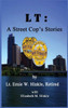LT: A Street Cop's Stories