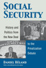 Social Security: History and Politics from the New Deal to the Privatization Debate