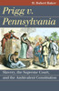 Prigg v. Pennsylvania: Slavery, the Supreme Court, and the Ambivalent Constitution
