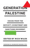 Generation Palestine: Voices from the Boycott, Divestment and Sanctions Movement: Voices from the Boycott, Divestment and Sanctions Movement