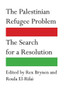 The Palestinian Refugee Problem: The Search for a Resolution