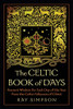 The Celtic Book of Days: Ancient Wisdom for Each Day of the Year from the Celtic Followers of Christ