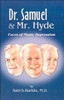 Dr. Samuel & Mr. Hyde: Faces of Manic Depression