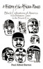 A History of the African-Olmecs: Black Civilizations of America from Prehistoric Times to the Present Era