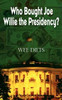 Who Bought Joe Willie the Presidency?