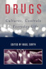 Drugs: Cultures, Controls and Everyday Life