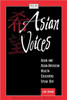Asian Voices: Asian and Asian-American Health Educators Speak Out: .