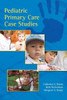Pediatric Primary Care Case Studies: .