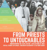 From Priests to Untouchables Understanding the Caste System Civilizations of India Social Studies 6th Grade Children's Geography & Cultures Books