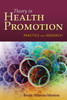 Behavior Theory in Health Promotion Practice and Research: .