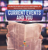 Current Events and You An Analysis of How News Affects Your Personal Life Media and You Grade 4 Children's Reference Books