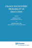 Chance Encounters: Probability in Education