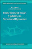 Finite Element Model Updating in Structural Dynamics