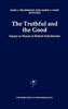 The Truthful and the Good: Essays in Honor of Robert Sokolowski