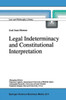 Legal Indeterminacy and Constitutional Interpretation