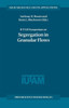 Iutam Symposium on Segregation in Granular Flows: Proceedings of the Iutam Symposium Held in Cape May, Nj, U.S.A. June 5-10, 1999