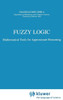Fuzzy Logic: Mathematical Tools for Approximate Reasoning