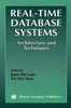 Real-Time Database Systems: Architecture and Techniques