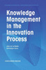 Knowledge Management in the Innovation Process
