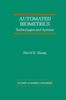 Automated Biometrics: Technologies and Systems
