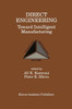 Direct Engineering: Toward Intelligent Manufacturing: Toward Intelligent Manufacturing