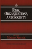 Risk, Organizations, and Society