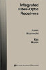 Integrated Fiber-Optic Receivers