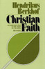 Christian Faith: An Introduction to the Study of the Faith