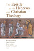 The Epistle to the Hebrews and Christian Theology