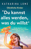Gl?ckliche Kinder: "Du kannst alles werden, was du willst" Wie Sie Ihrem Kind aktiv dabei helfen, im Leben wirklich gl?cklich zu sein (German Edition)