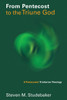 From Pentecost to the Triune God: A Pentecostal Trinitarian Theology