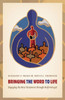 Bringing the Word to Life: Engaging the New Testament through Performing It